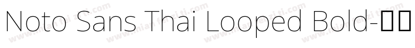 Noto Sans Thai Looped Bold字体转换